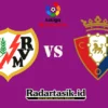 Prediksi Rayo Vallecano vs Osasuna