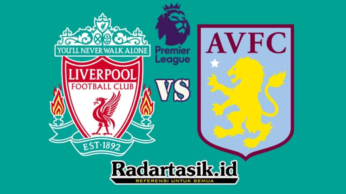 Prediksi Liverpool vs Aston Villa