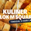 Kuliner Blok M Square