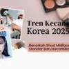 Tren Kecantikan Korea 2025