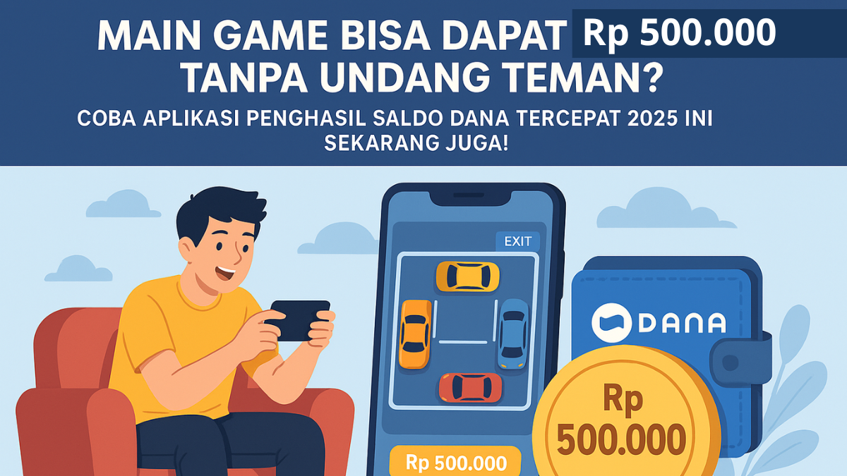Aplikasi Penghasil Saldo DANA Tercepat 2025