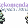 Harga Sepeda Listrik Terbaru 2025