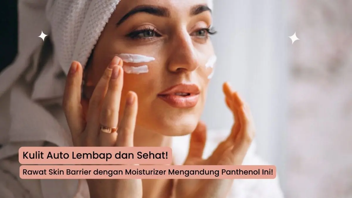 Moisturizer Mengandung Panthenol