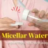 Micellar Water