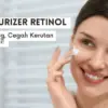 Moisturizer Retinol