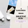 Sunscreen dengan Salicylic Acid