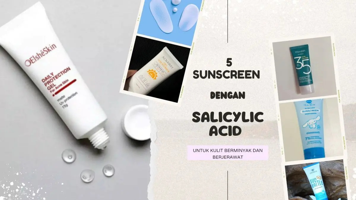 Sunscreen dengan Salicylic Acid