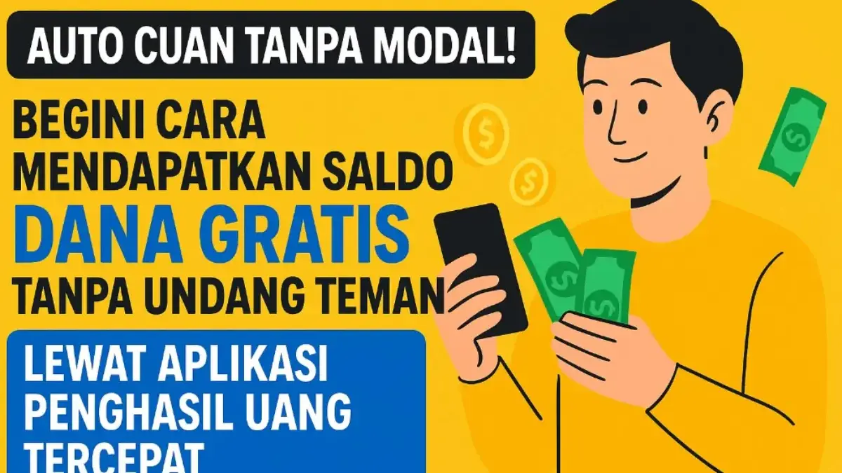 Saldo DANA Gratis Tanpa Undang Teman Lewat Aplikasi Penghasil Uang Tercepat