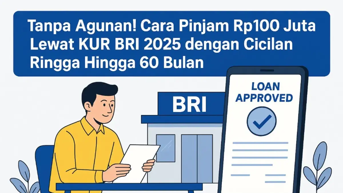 Cara Pinjam Rp100 Juta Lewat KUR BRI 2025