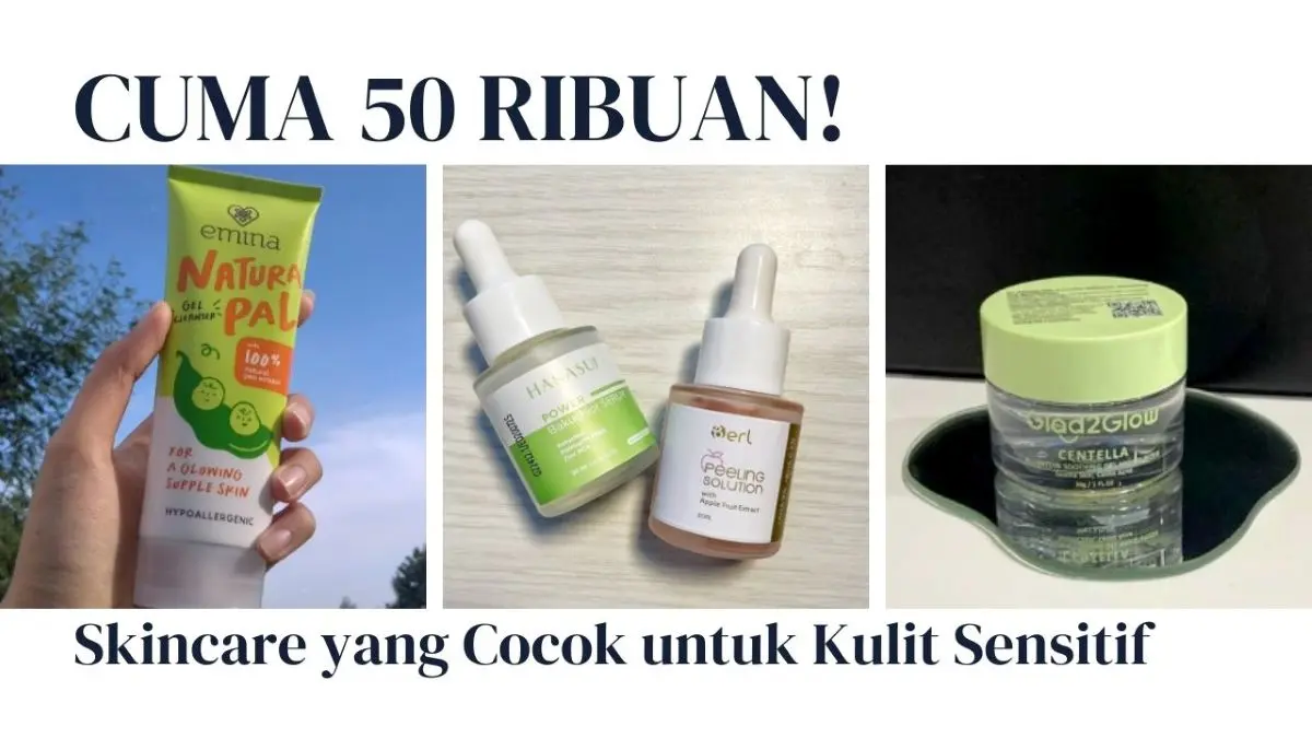 Skincare untuk Kulit Sensitif