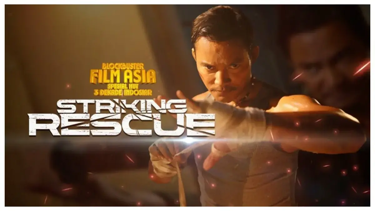 Mega Film Asia: Striking Rescue (istimewa: indosiar.com)