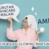 Urutan Skincare Malam