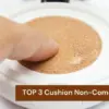 Cushion Non-Comedogenic