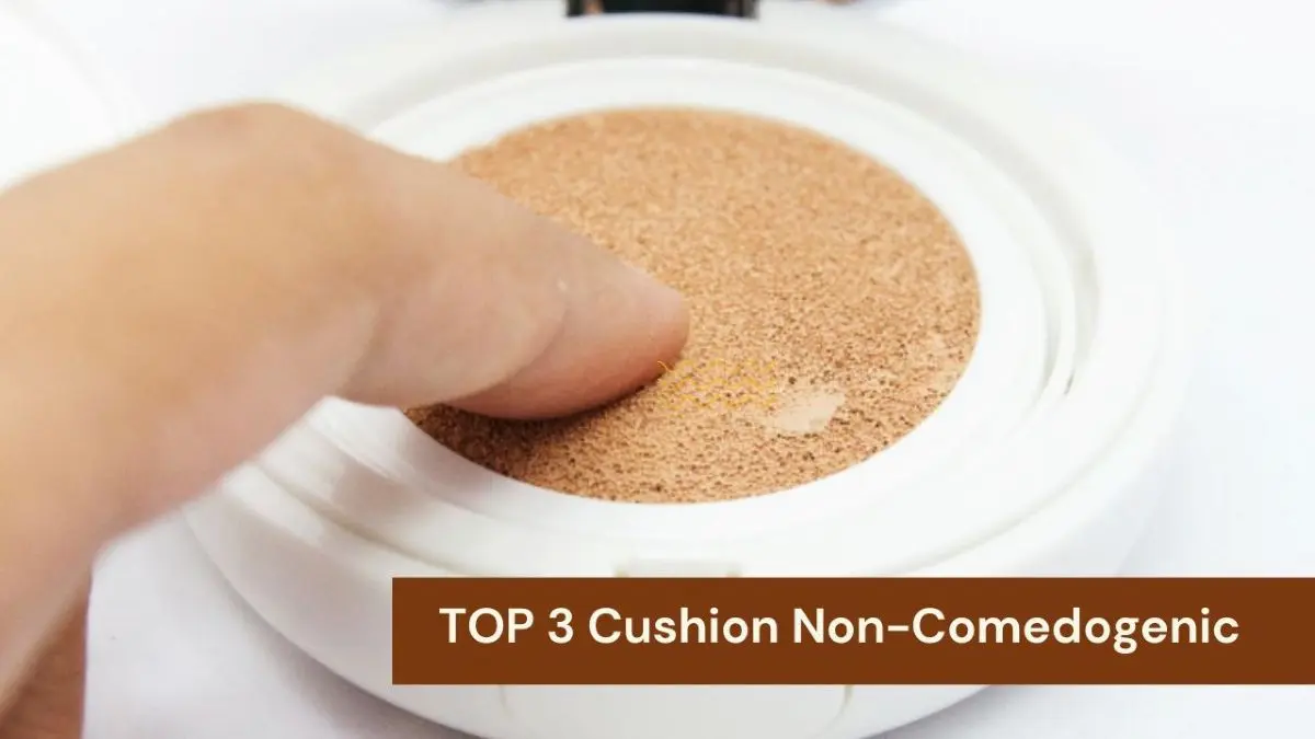 Cushion Non-Comedogenic