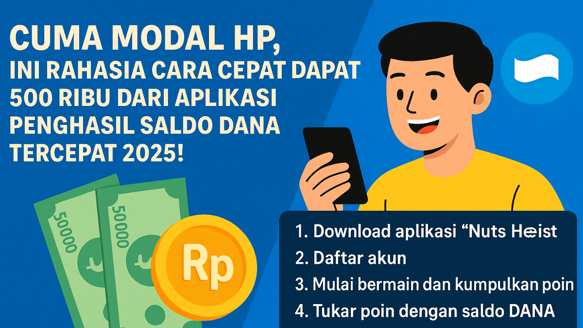 Aplikasi Penghasil Saldo DANA Tercepat 2025