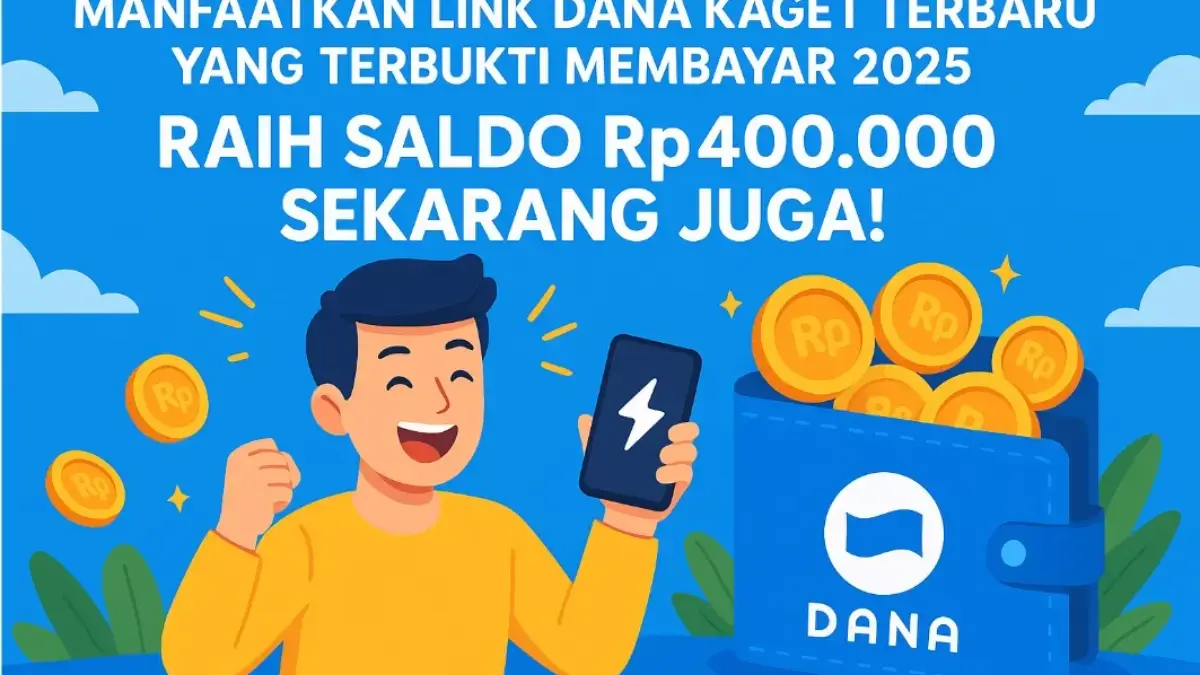 Manfaatkan Link DANA Kaget Terbaru yang Terbukti Membayar 2025 Raih Saldo Rp400.000 Sekarang Juga! saldo DANA gratis