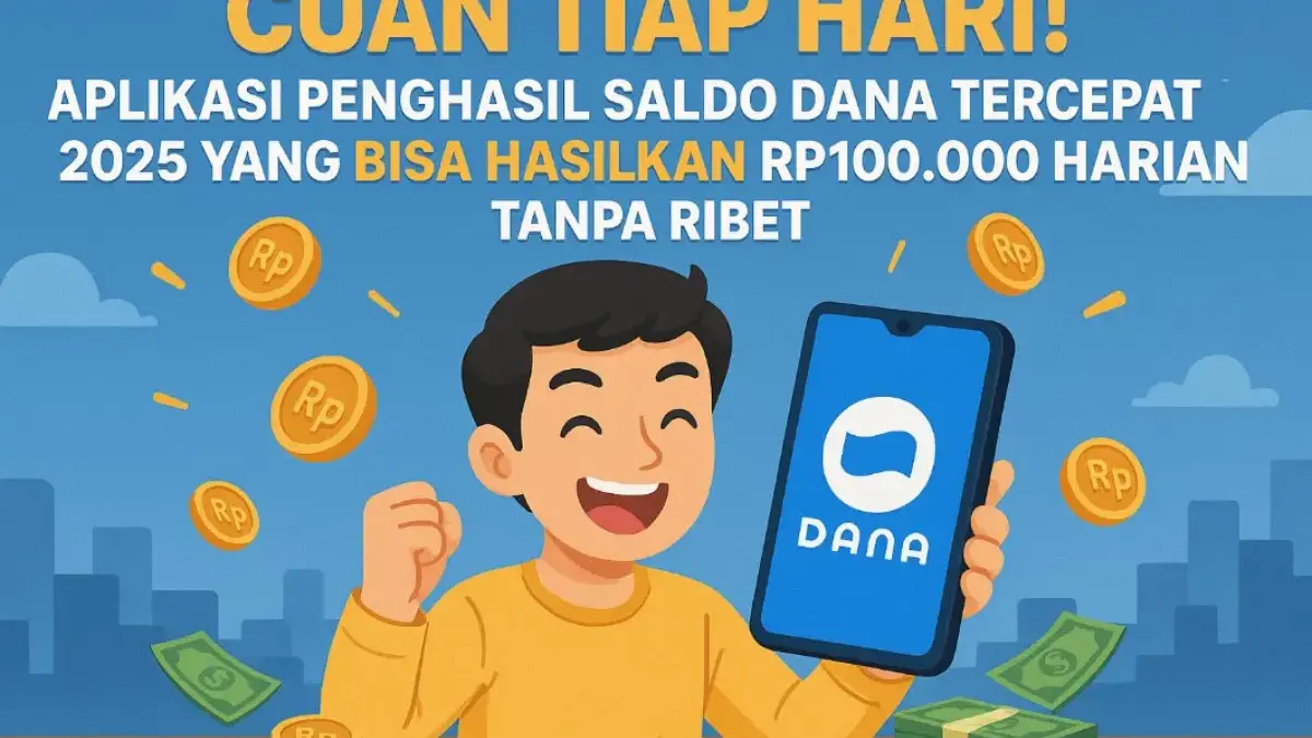 Aplikasi penghasil saldo DANA tercepat 2025