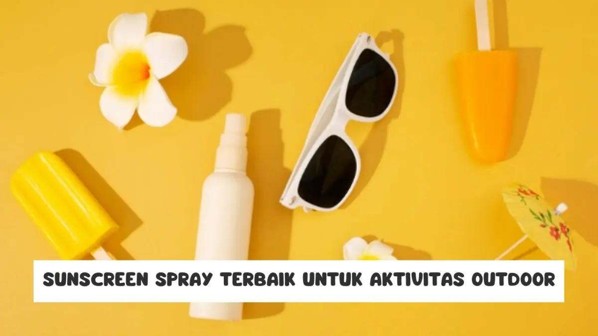 Sunscreen Spray Terbaik