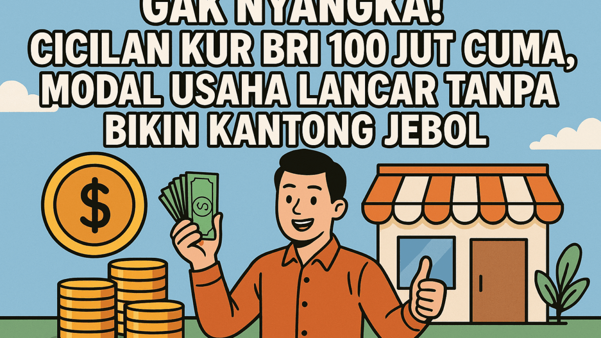 Cicilan KUR BRI 100 Juta