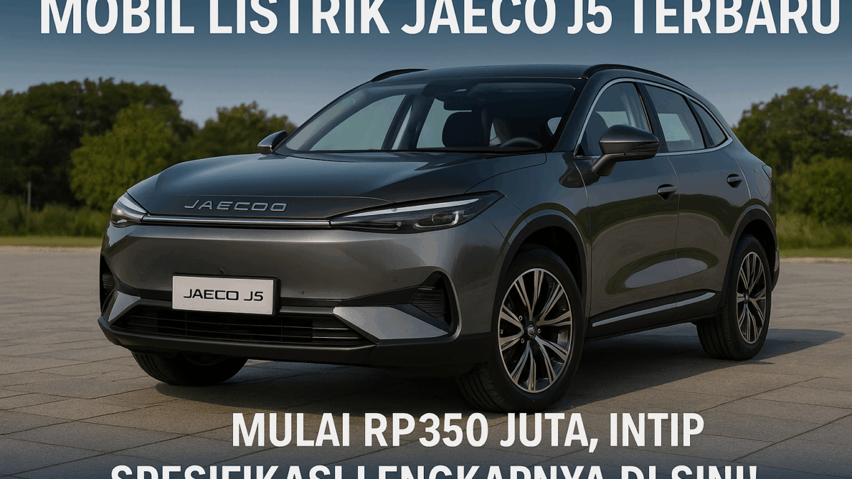 Harga Mobil Listrik Jaecoo J5 Terbaru