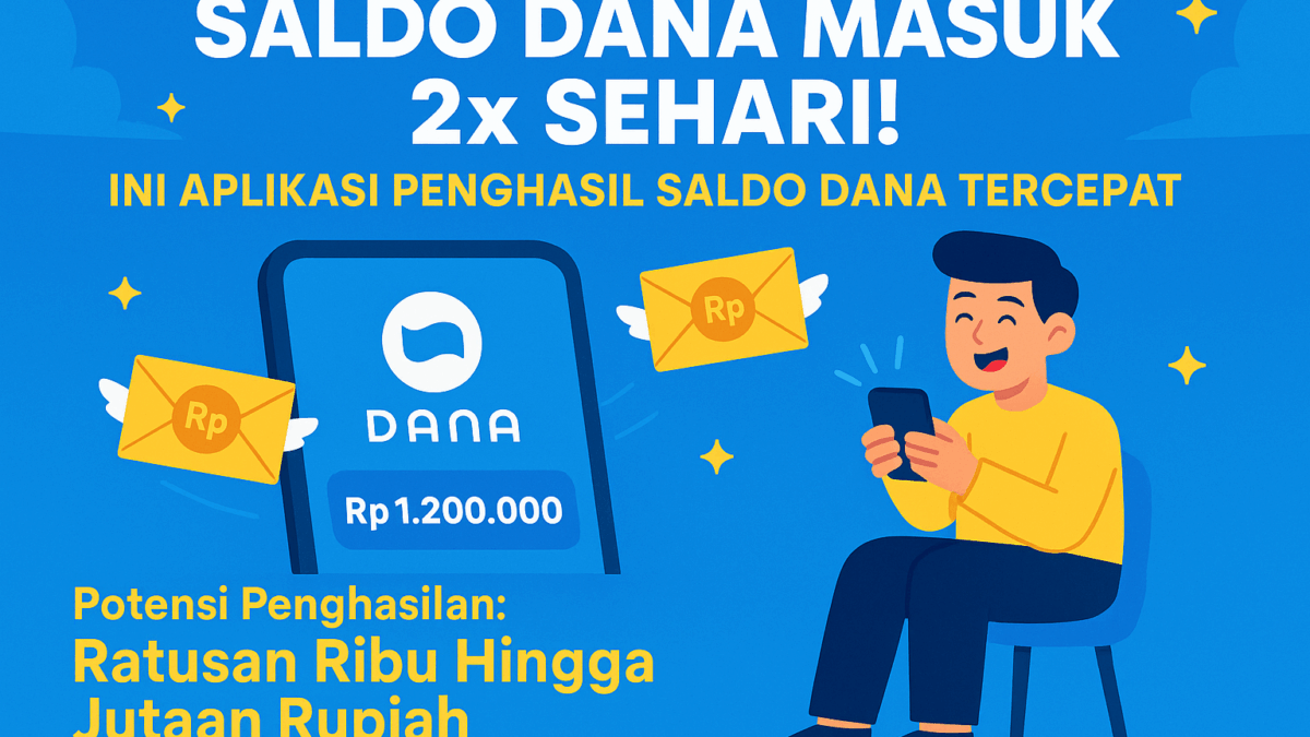 Aplikasi Penghasil Saldo DANA Tercepat