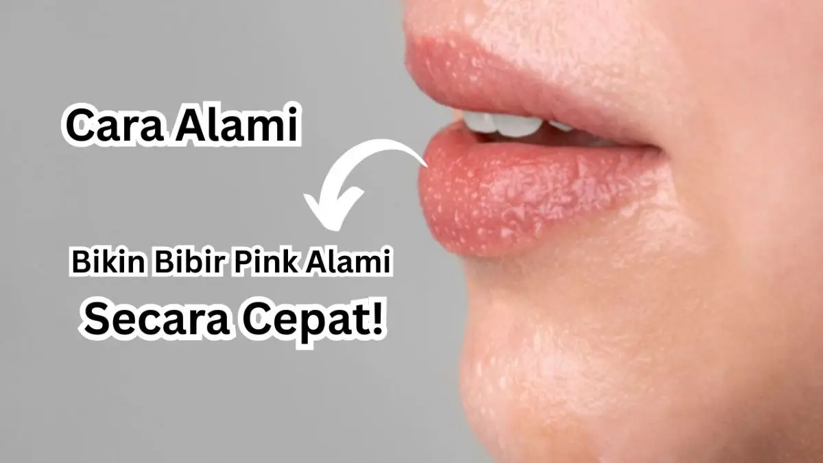 Cara Menghilangkan Bibir Hitam