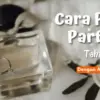 Cara Memilih Parfum