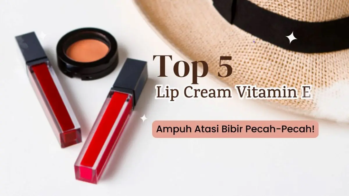 Lip Cream Vitamin E