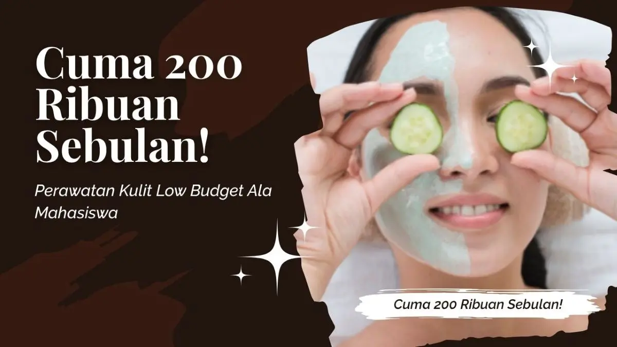 Perawatan Kulit Low Budget