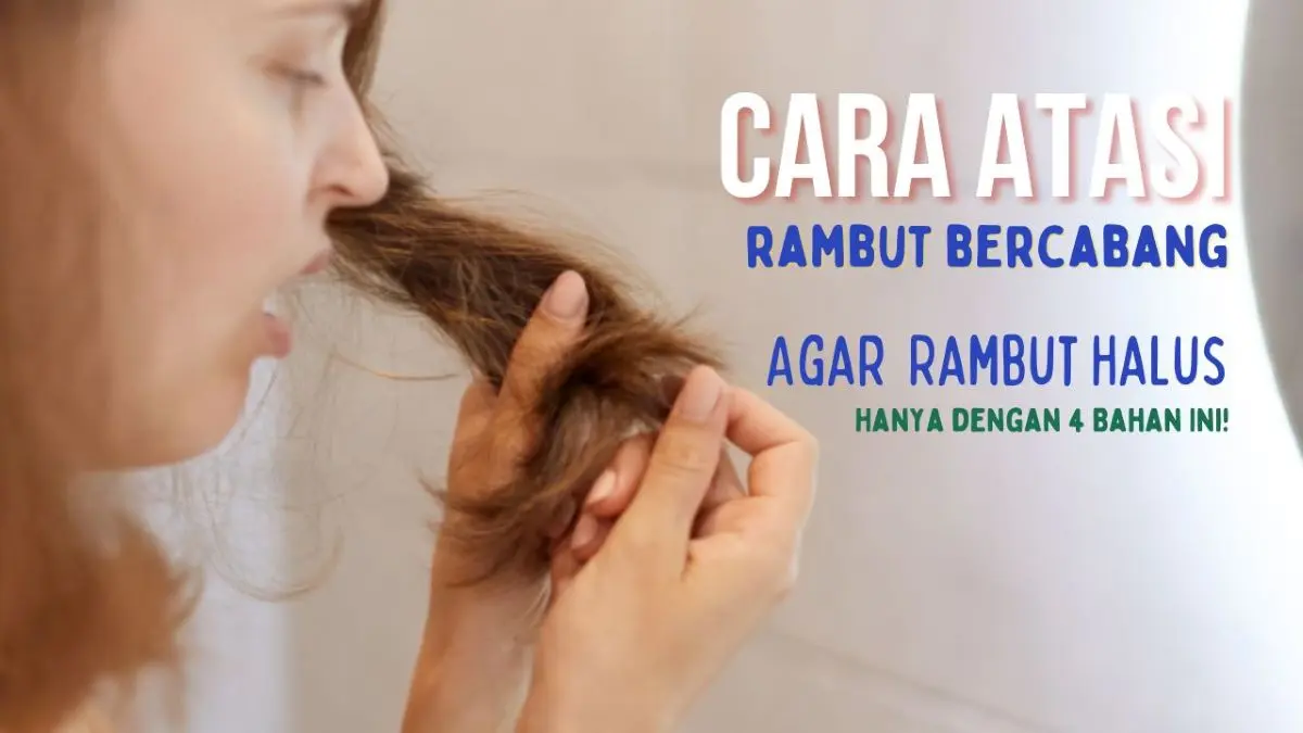 Cara Atasi Rambut Bercabang