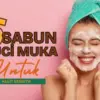 Sabun Wajah untuk Kulit Sensitif,