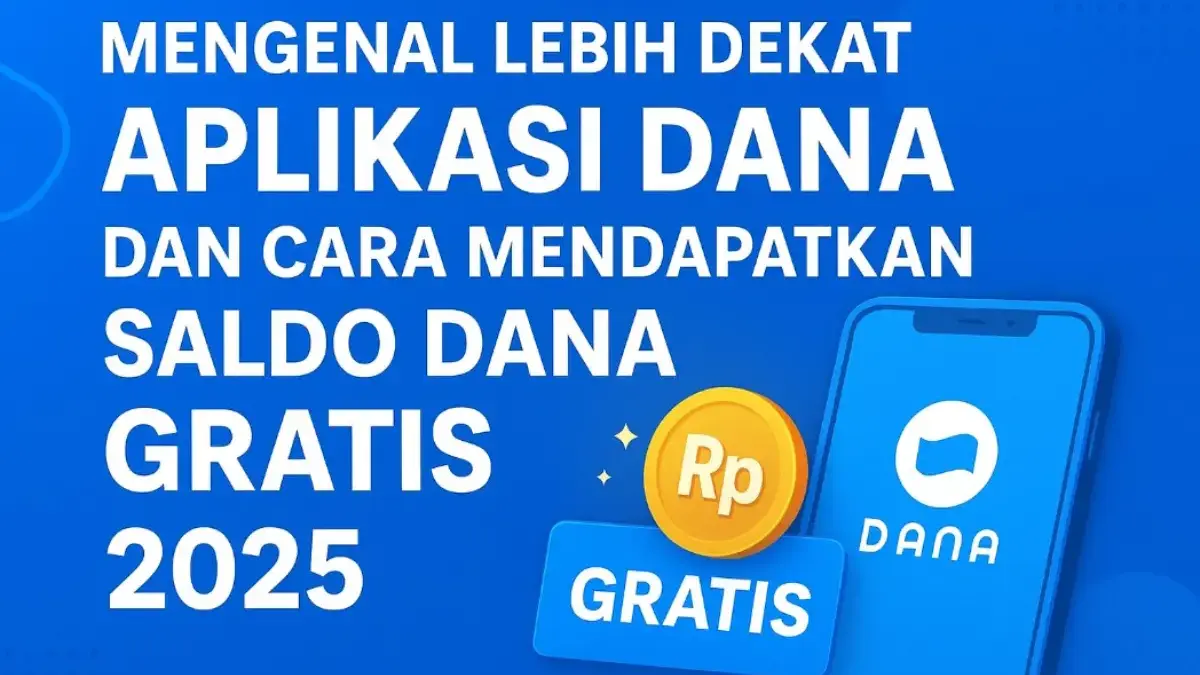 Cara Mendapatkan Saldo DANA Gratis 2025