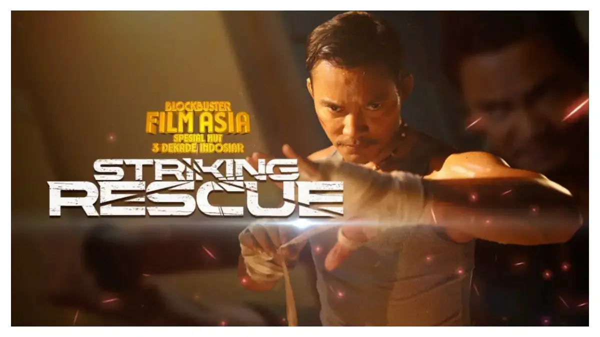 Mega Film Asia: Striking Rescue (istimewa: indosiar.com)