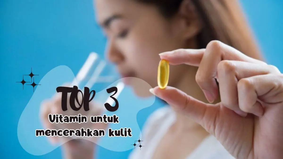 Vitamin untuk Mencerahkan Kulit