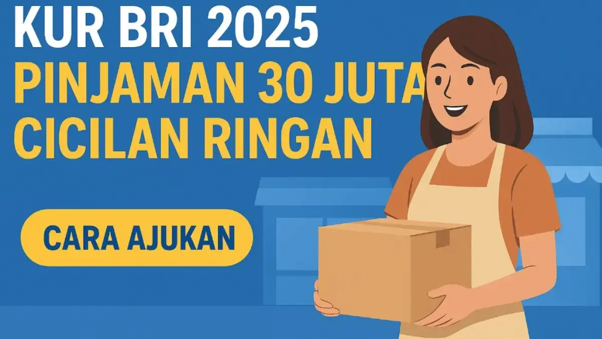KUR BRI 2025 Pinjaman 30 Juta