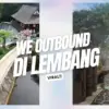 We Outbound Di Lembang