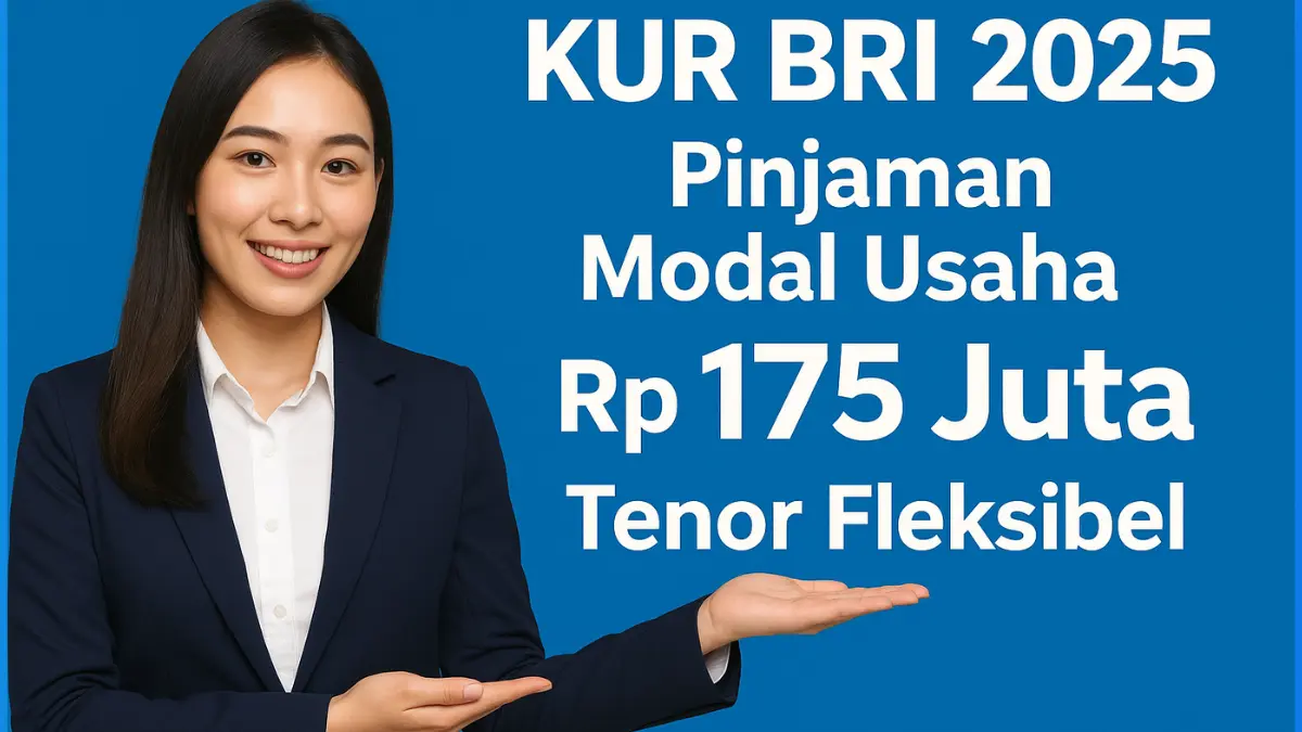 KUR BRI 2025: Pinjaman Rp175 Juta untuk Modal Usaha dengan Tenor Fleksibel KUR BRI 2025