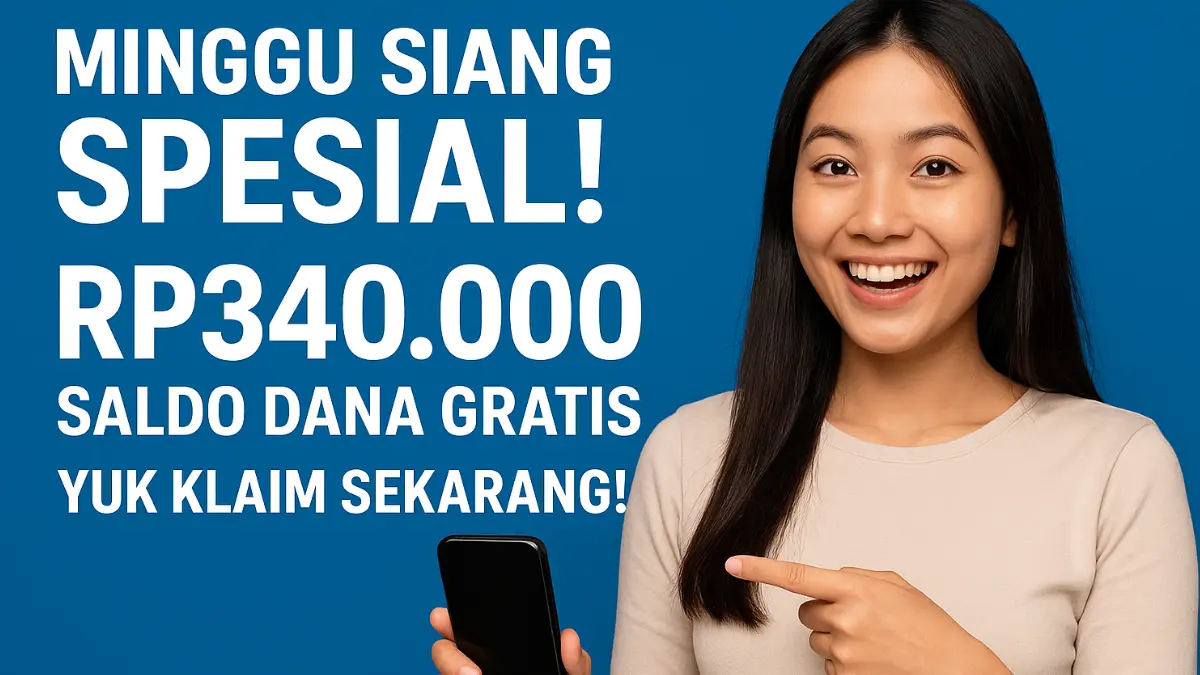 Minggu Siang yang Spesial! Rp340.000 Saldo DANA Gratis Sudah Tersedia, Yuk Klaim Sekarang! link resmi DANA Kaget