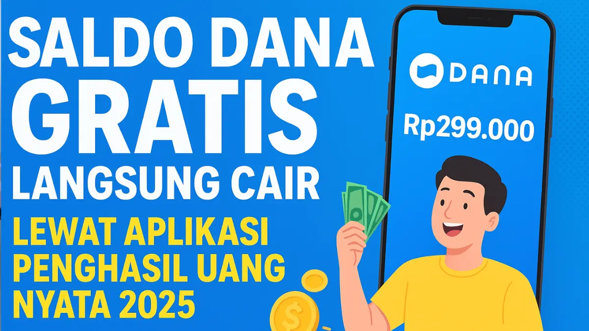 Saldo DANA Gratis Langsung Cair Lewat Aplikasi Penghasil Uang Nyata 2025 aplikasi penghasil uang