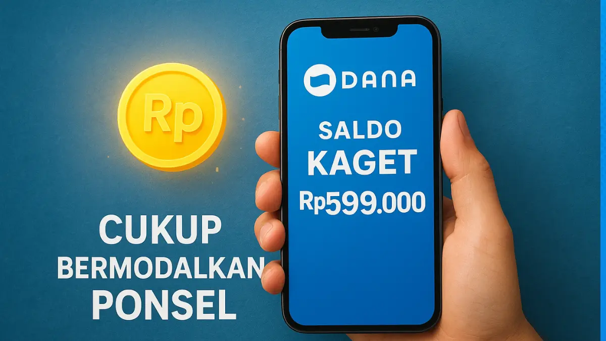 Jangan Lewatkan Kesempatan Menarik! Klaim Saldo DANA Kaget Rp599.000 Hari Ini Juga, Cukup Bermodalkan Ponsel Saldo DANA Kaget