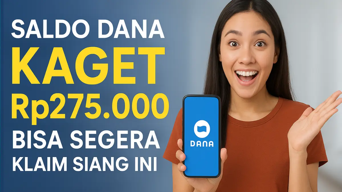 Saldo DANA Kaget Senilai Rp275.000 Bisa Segera Kamu Klaim Siang Ini Lewat Aplikasi Penghasil Uang Terpercaya Aplikasi Penghasil Uang