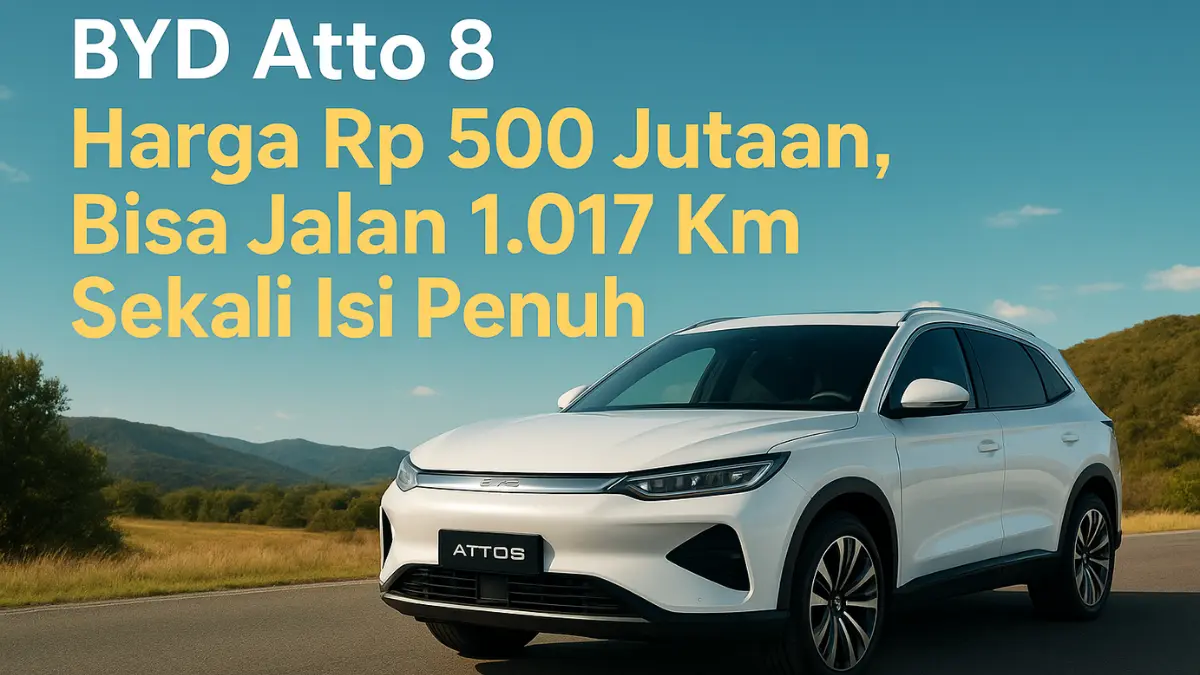 Saingi Tesla! BYD Atto 8 Resmi Meluncur, Harga Cuma Rp 500 Jutaan, Sekali Isi Bisa Jalan Ribuan Km Mobil BYD Atto 8