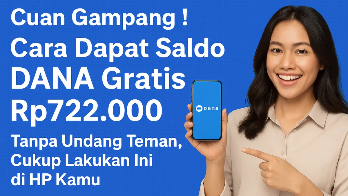 Cuan Gampang! Cara Dapat Saldo DANA Gratis Rp722.000 Tanpa Undang Teman, Cukup Lakukan Ini di HP Kamu cara klaim saldo DANA gratis