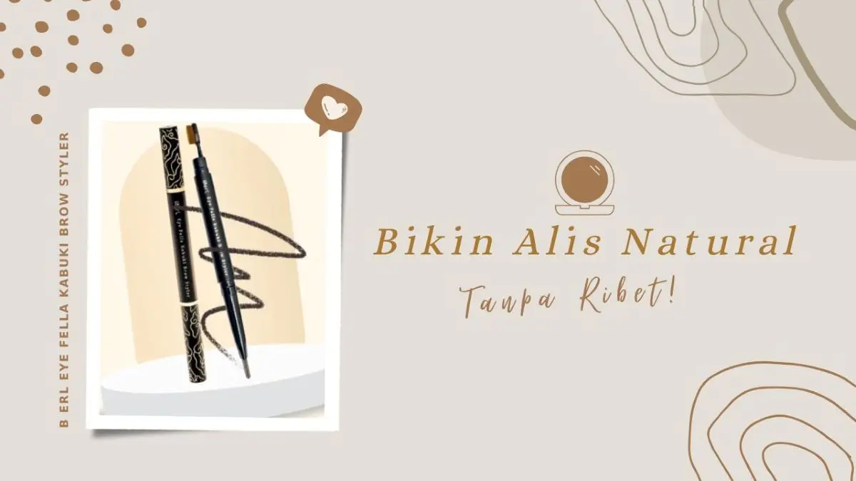 Terungkap! Pensil Alis B erl Eye Fella Kabuki Brow Styler Dark Brown Ini Bikin Alis Lebih Natural Tanpa Ribet! Pensil Alis