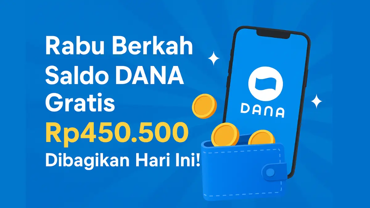 Rabu Berkah, Saldo DANA Gratis Rp450.500 Dibagikan Hari Ini! Saldo DANA Gratis