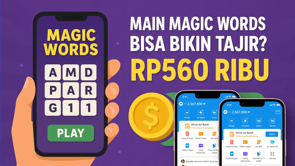 Nggak Perlu Referral, Game Magic Words Ini Hasilkan Rp560 Ribu! Kamu Mau Coba? saldo DANA gratis