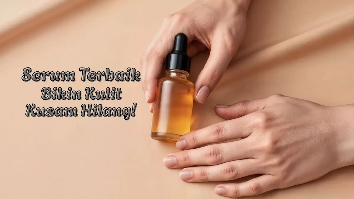 Kulit Kusam Hilang! Coba Facial Serum dengan WoW Capsule dari Korea Kulit Kusam