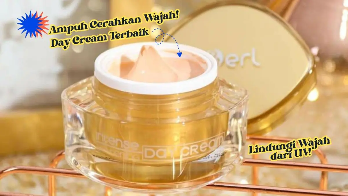 Mencerahkan Wajah Sekaligus Lindungi dari UV? Ini Day Cream Terbaik dari B Erl! Day Cream Terbaik