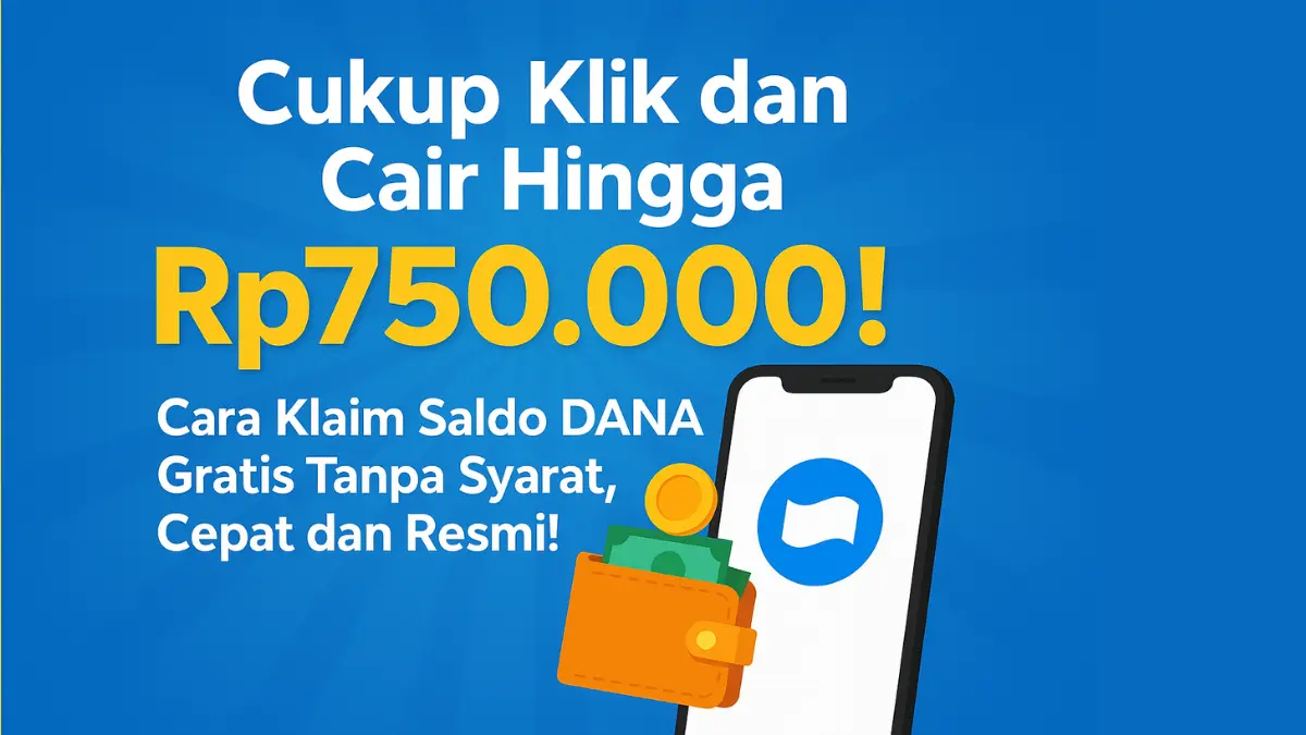 Cukup Klik dan Cair Hingga Rp750.000! Cara Klaim Saldo DANA Gratis Tanpa Syarat, Cepat dan Resmi! Saldo DANA Gratis Tanpa Syarat