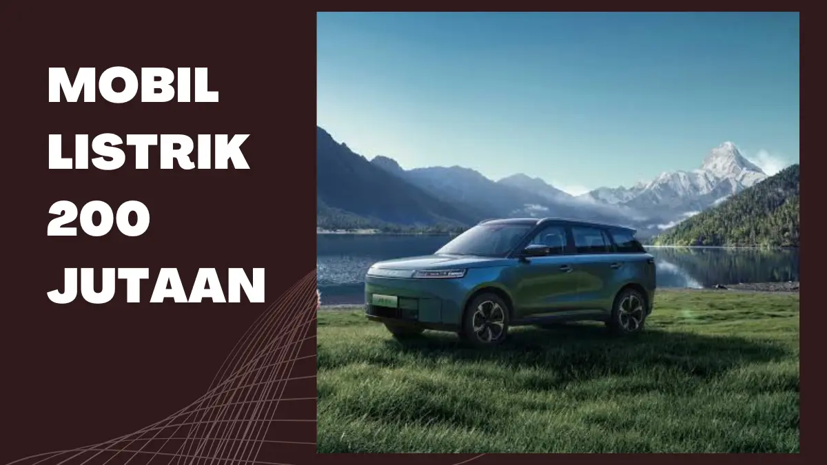 6 Mobil Listrik Harga Rp200 Jutaan yang Populer di Indonesia, Nomor 3 Paling Dicari! Mobil Listrik
